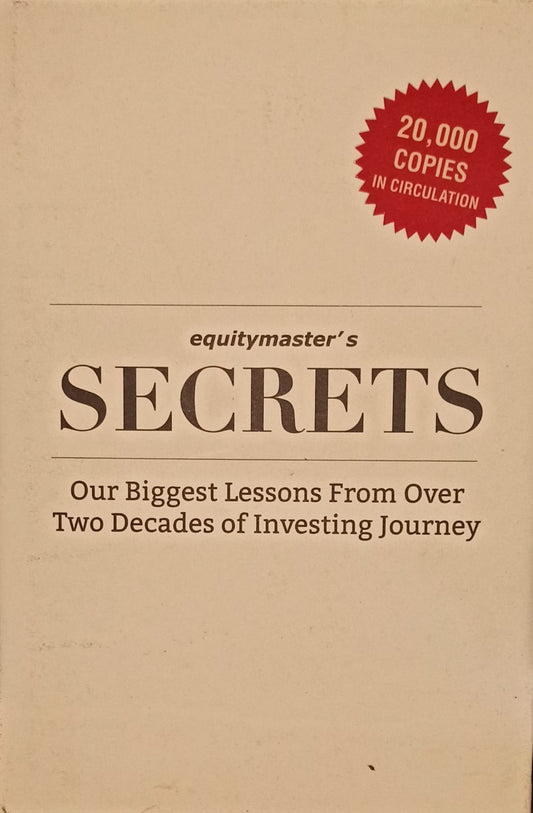 Equitymaster's Secrets: The Biggest Lessons from Our Entire 20 Year Investing Journey [HARDCOVER] (RARE BOOKS)