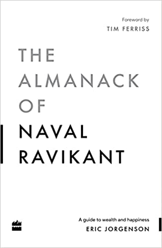 The almanack of naval ravikant [HARDCOVER]