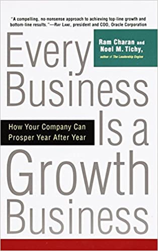 Every Business Is a Growth Business by Ram Charan| Noel Tichy (RARE BOOKS)