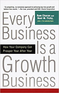 Every Business Is a Growth Business: How Your Company Can Prosper Year After Year (RARE BOOKS)