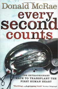 Every Second Counts: The Race to Transplant the First Human Heart (RARE BOOKS)