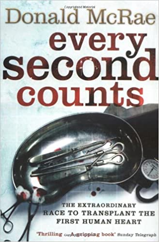 Every Second Counts: The Race to Transplant the First Human Heart (RARE BOOKS)