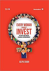 Every woman should invest the way and how of financial empowerment [hardcover]