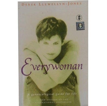 Everywoman : A Gynaecological Guide For Life