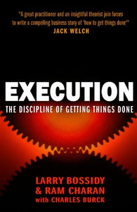 Execution: The Discipline of Getting Things Done