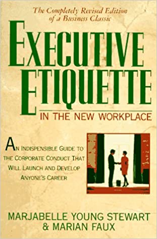 Executive Etiquette: In the New Workplace (RARE BOOKS)