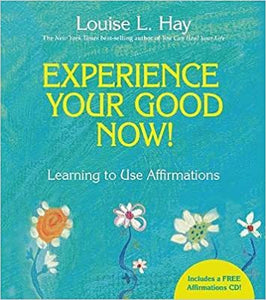 Experience Your Good Now ! {HARDCOVER} (WITH CD)