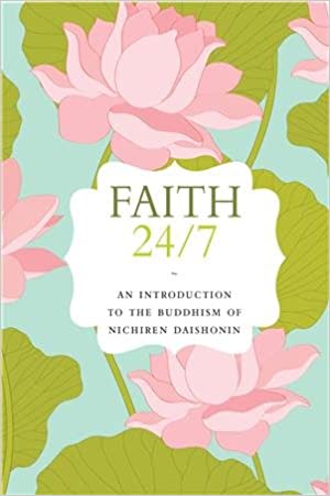 FAITH 24/7 An Introduction to the Buddhism of Nichiren Daishonin