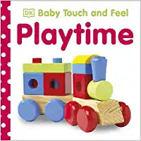 Baby Touch and Feel Playtime[ Board book ]