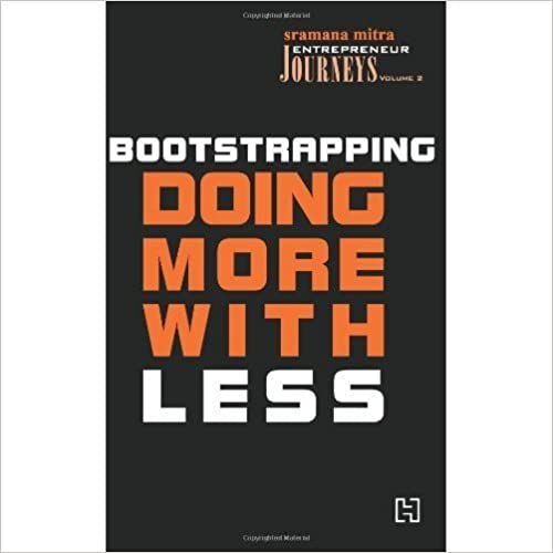 Entrepreneur Journeys V. 2: Bootstrapping : Doing More With Less (rare books)