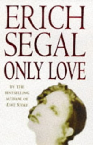 Only love by Erich Segal