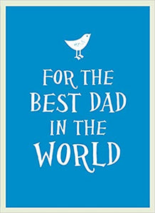 For the Best Dad in the World [HARDCOVER] (RARE BOOKS)