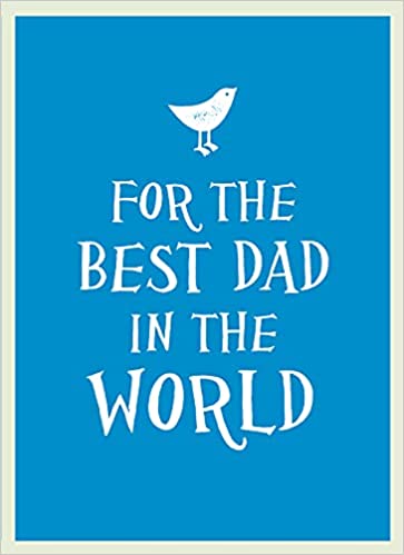 For the Best Dad in the World [HARDCOVER] (RARE BOOKS)