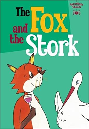 The Fox and the Stork: 12 (The Children's Fairy Tale Collection Tarantula Tales) [hardcover]