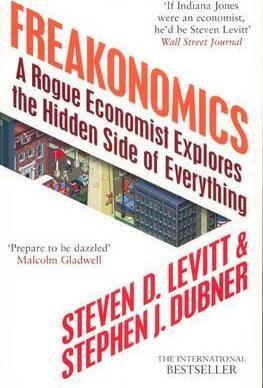 Freakonomics: A Rogue Economist Explores the Hidden Side of Everything SAME COVER