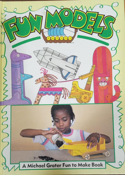 Fun Models (A Michael Grater Fun To Make Book [HARDCOVER]