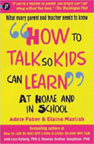 How to talk so kids can learn by Mazlish  Faber