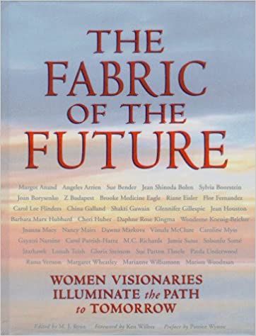 Fabric of the Future: Women Visionaries of Today Illuminate the Path to Tomorrow [Hardcover]