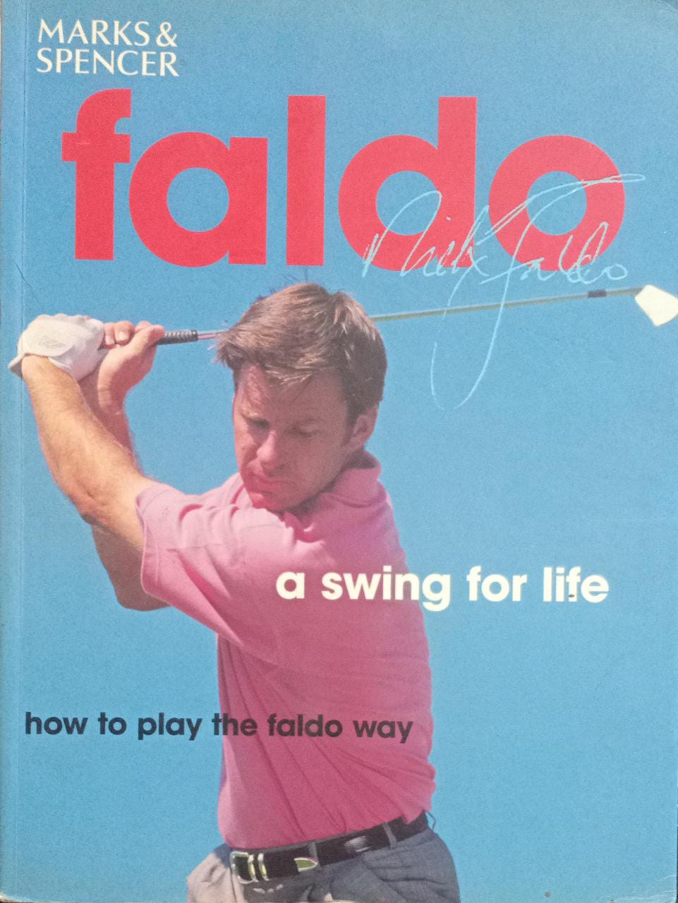Faldo: A Swing for Life [SING COPY] (RARE BOOKS)