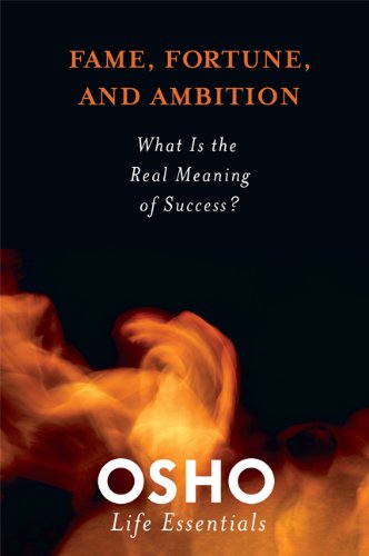 Fame, Fortune, and Ambition: What Is the Real Meaning of Success? by Osho [With CD]