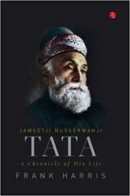 Jamsetji Nusserwanji Tata: A Chronicle of His Life {Hardcover}