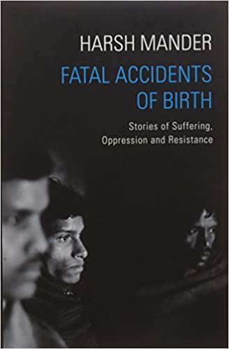 Fatal Accidents Of Birth: Stories Of Suffering, Oppression And Resistance [Hardcover] (RARE BOOKS)