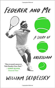 Federer and Me: A Story of Obsession {HARDCOVER} (RARE BOOKS)