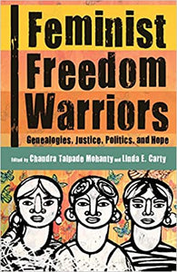 Feminist Freedom Warriors: Genealogies, Justice, Politics, and Hope (RARE BOOKS)