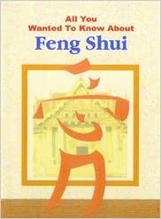 Feng Shui (All You Wanted to Know About)