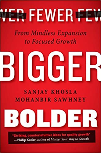 Fewer, Bigger, Bolder: From Mindless Expansion to Focused Growth [Hardcover] (rare books) by Mohanbir Sawhney