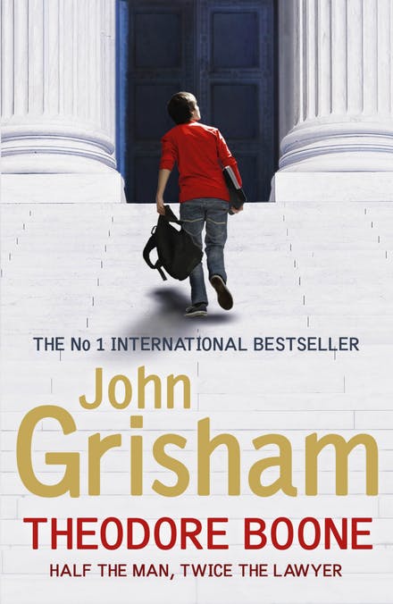 Theodore boone ; half the man, twice the lawyer by John Grisham