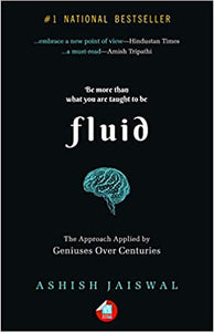 Fluid: The Approach Applied by Geniuses Over Centuries (RARE BOOKS)