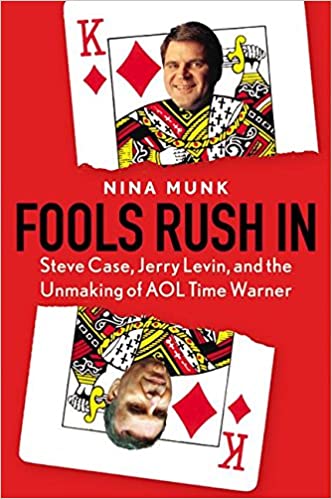 Fools Rush In: Steve Case, Jerry Levin, and the Unmaking of AOL Time Warner [Hardcover] (RARE BOOKS)