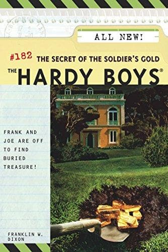 The Secret of the Soldier's Gold by Franklin W. Dixon (The Hardy Boys Book 182)