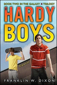 X-plosion: book two in the galaxy x trilogy (the hardy boys: undercover brothers 29)