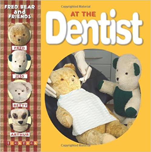 Fred Bear At The Dentist: No. 1 (Fred Bear and Friends)