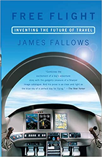 Free Flight: Inventing the Future of Travel (RARE BOOKS)