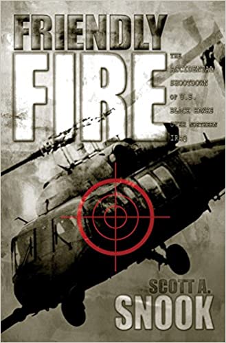 Friendly Fire: The Accidental Shootdown of U.S. Black Hawks over Northern Iraq (RARE BOOKS)