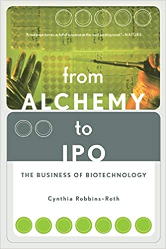From Alchemy To Ipo: The Business Of Biotechnology (RARE BOOKS)