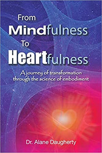 From Mindfulness to Heartfulness (RARE BOOKS)