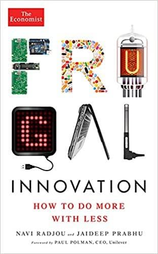 Frugal innovation: how to do more with less by Navi Radjou |Jaideep Prabhu