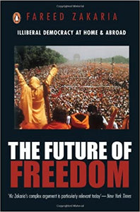 Future of Freedom: Illiberal Democracy: Illiberal Democracy At Home and Abroad [Hardcover] (RARE BOOKS)