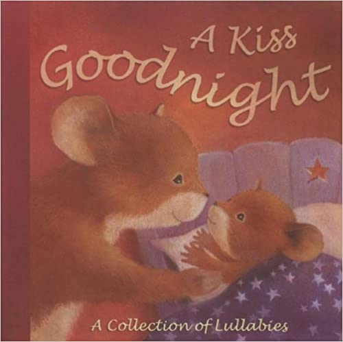 A Kiss Goodnight: A Collection of Lullabies