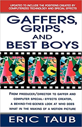 Gaffers, Grips and Best Boys (RARE BOOKS)