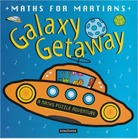 Galaxy Getaway (Mathematics for Martians S.)