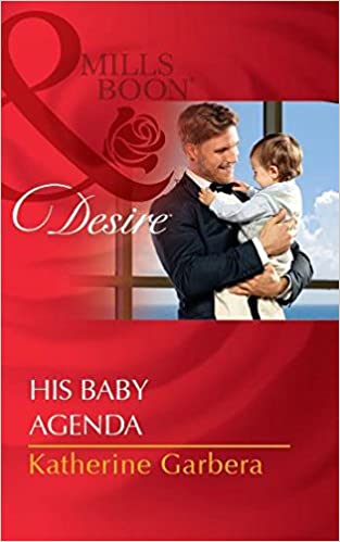 His Baby Agenda [MILLS & BOON]