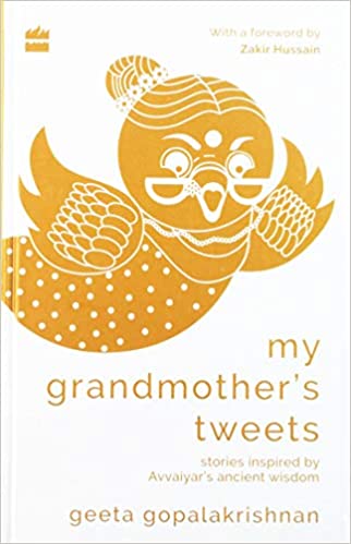 My Grandmother's Tweets: Inspired by Avvaiyar's Ancient Wisdom Hardcover