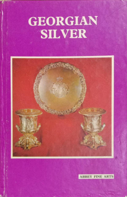 Georgian Silver  [HARDCOVER] (RARE BOOKS)
