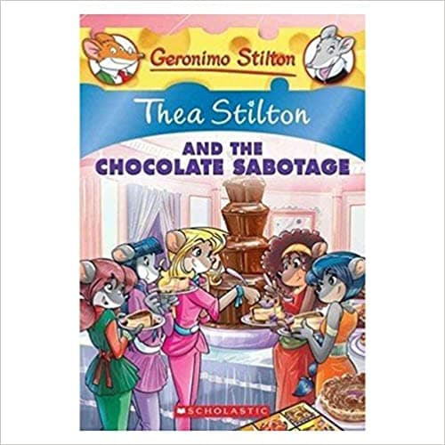 Thea stilton and the chocolate sabotage by Geronimo Stilton