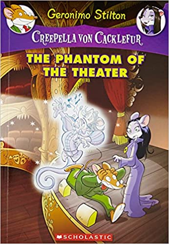 Creepella Von Cacklefur #8: The Phantom Of The Theater by Geronimo Stilton